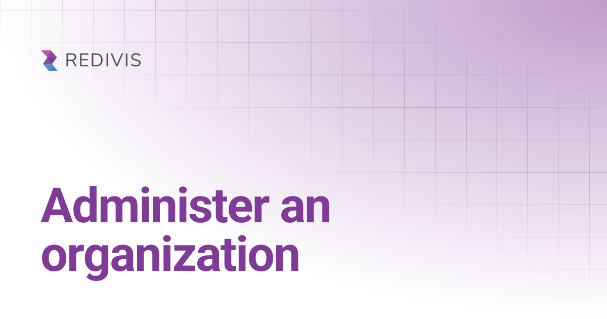 Administer an organization | Redivis Documentation