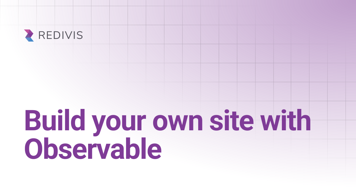 Build your own site with Observable | Redivis Documentation